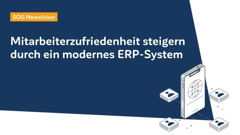 Mitarbeiterzufriedenheit steigern durch ein modernes ERP-System