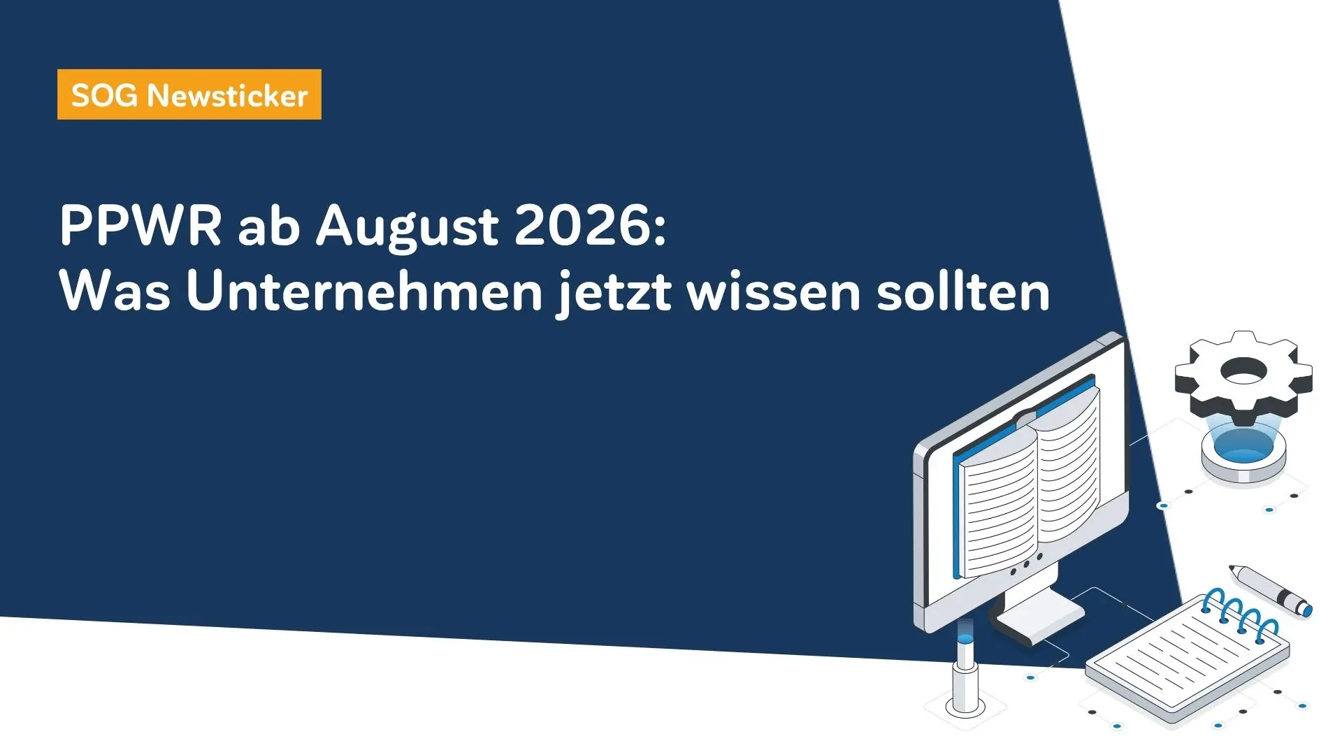 PPWR ab August 2026: Was Unternehmen jetzt wissen sollten