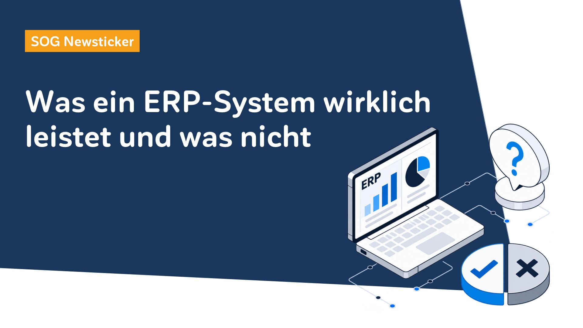 Was ein ERP-System wirklich leistet – und was nicht