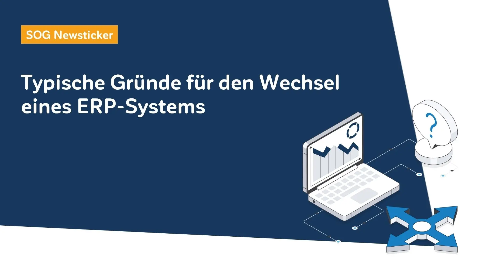 Typische Gründe für den Wechsel eines ERP-Systems